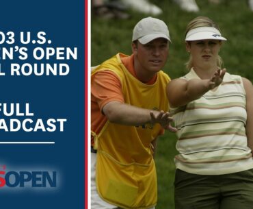 2003 U.S. Women's Open (Final Round): Hilary Lunke Pushes the Pack at Pumpkin Ridge | Full Broadcast