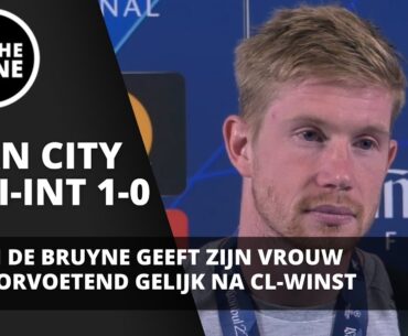 Kevin De Bruyne geeft zijn vrouw schoorvoetend gelijk na CL-winst