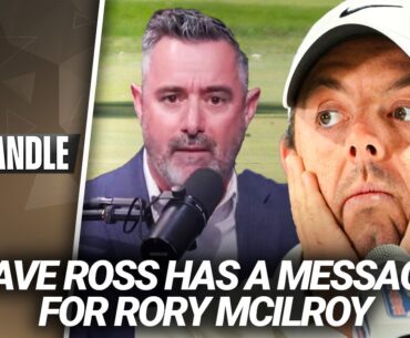 Dave Ross has A Message For Rory McIlroy! | LIV-PGA Merger