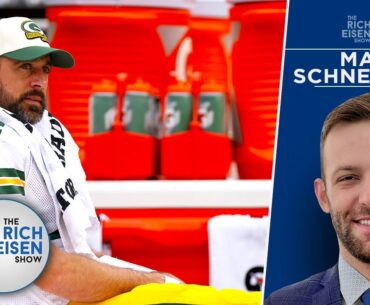 The Athletic’s Matt Schneidman Details Aaron Rodgers’ Messy Packers Divorce | The Rich Eisen Show