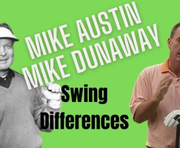 Mike Austin vs Mike Dunaway Swing Differences