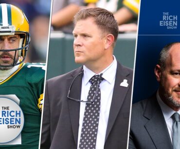Rich Eisen Reacts the Details of Aaron Rodgers & Packers’ Ugly Breakup | The Rich Eisen Show