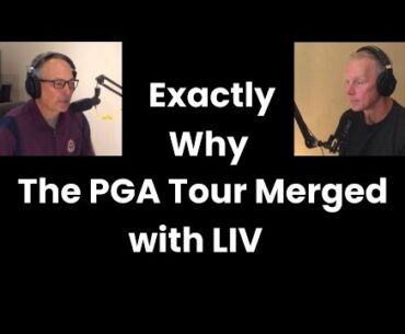 Exactly Why the PGA Tour Merged with LIV Golf