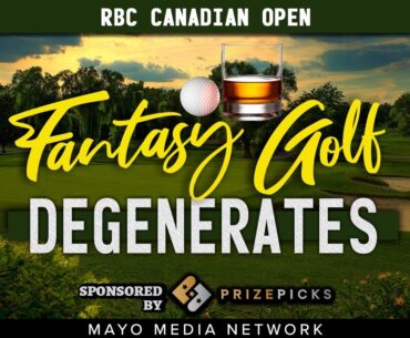 2023 RBC Canadian Open, DraftKings Plays | Fantasy Golf Degenerates