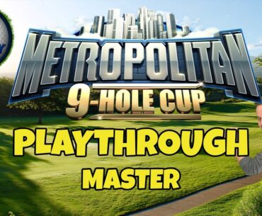 MASTER Playthrough, Hole 1-9 - Metropolitan 9-Hole Cup! *Golf Clash Guide*