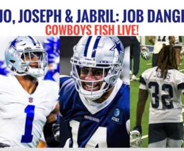 #DallasCowboys Fish Report LIVE: RoJo, Joseph and ... JABRIL? In Job Danger?