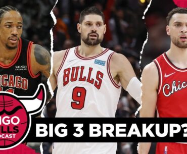 Are the Chicago Bulls done with their Big Three of DeRozan, Vucevic & LaVine? | CHGO Bulls Podcast