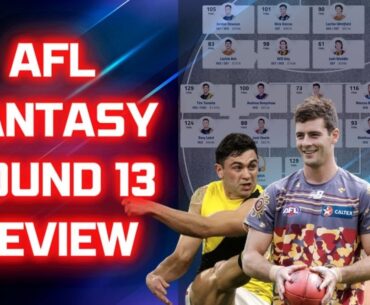 AFL Fantasy Round 13 Review