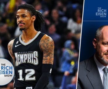 Rich Eisen Predicts Ja Morant Won’t Play in the NBA Again Until 2024 | The Rich Eisen Show