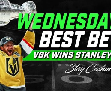 VGK Wins The Stanley Cup | Wednesday's Best Bets