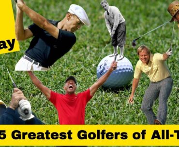 Top 5 Greatest Golfers of All-Time - Top 5 Friday