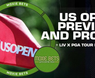 US Open preview and props + reaction to LIV x PGA Merger with Andrew “Dubbsie” Anderson | Moxie Bets