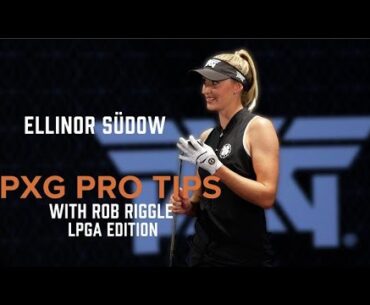 PXG Pro Tips With Rob Riggle Ep. 4 | Ellinor Sudow