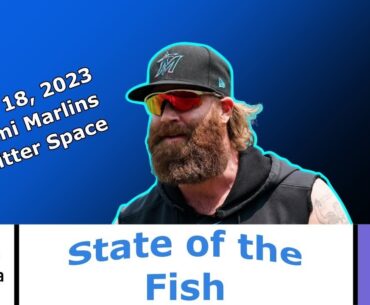 State of the Fish Miami Marlins Call-In Show (6/18/23)