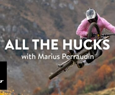 All the Hucks — Bike Park Châtel with Marius Perraudin