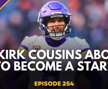 Justin Jefferson is back + Kirk Cousins contract talk  - Episode 254