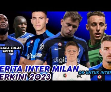 LUKAKU KOULIBALY  ❌ MILENKOVIC OK 👍 BARELLA KE INGGRIS ⬇️ ASLLANI BETAH 🔥FRATTESI 💵 BERITA INTER