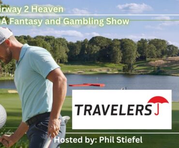 Travelers Championship Fantasy Golf and Gambling Preview Show w/Phil Stiefel and Jason Sullivan
