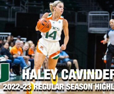 Haley Cavinder 2022-23 Regular Season Highlights | Miami Guard
