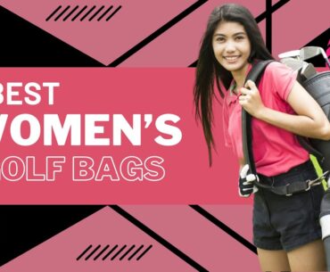 Best Women’s Golf Bags in 2023 | Unveiling the 5 Best Options for Golfers