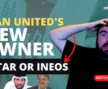 #1 - Qatar or INEOS for Man United's New Owner | Attacking Football Podcast