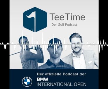 BMW International Open 2023 - Tag 1 - Tee Time - der Golf Podcast