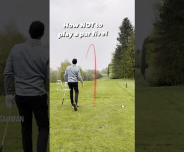 How NOT to play a par five! 🤦‍♂️