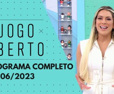 JOGO ABERTO - 05/06/2023 | PROGRAMA COMPLETO