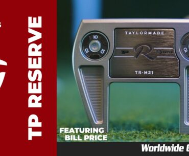 FIRST LOOK: TP Reserve Putters | Bill Price, Sr Director of Putters for TaylorMade