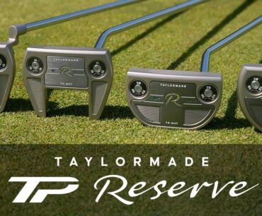 NEW TaylorMade TP Reserve Putters (PREVIEW)