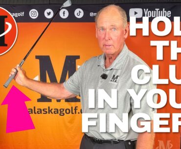 Hold The Club In Your Fingers // Malaska Golf