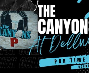 The Canyons at Dellwood Park Disc Golf - Par Time Round 1