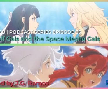 Yona Kuromatoki's Interactive Podcast | Part 3.0, Episode 9: The Golf Gals and the Space Mecha Gals