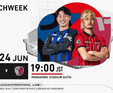 LIVE | Gamba Osaka vs Kashima Antlers | Matchweek 18 | 2023 | J1 League