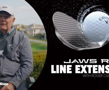 FIRST LOOK: NEW Callaway JAWS Raw Line Extension With Roger Cleveland