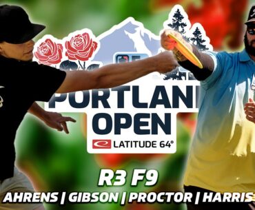 2023 Portland Open | R3, F9 | Harris, Ahrens, Gibson, Proctor | Gatekeeper Media