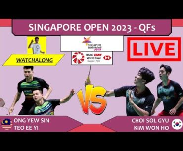 ONG YS/TEO EY 🇲🇾 vs. CHOI/KIM 🇰🇷 LIVE! Singapore Open 2023 新加坡公开赛 QFs | Darence Chan Watchalong