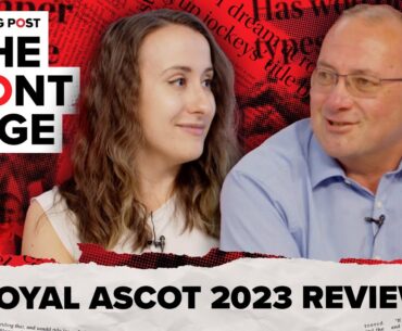 Royal Ascot 2023 Review | The Front Page | Horse Racing News