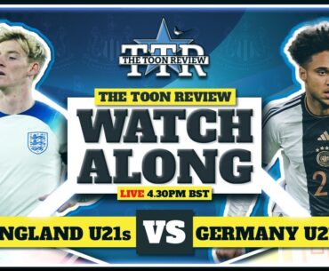 England U21's v Germany U21's | Live Watchalong