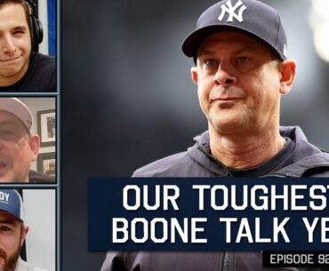 Aaron Boone Explains Why We Need to Be Patient | 922