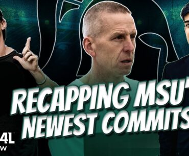 SD4L: Recapping MSU’s New Commits & Huge OV Weekend