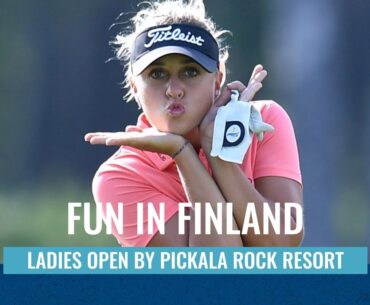 Ready for fun in Finland | Ladies Open by Pickala Rock Resort