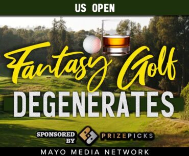 2023 US Open, DraftKings Plays | Fantasy Golf Degenerates