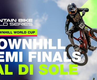 Val di Sole Downhill Semi-final | UCI Mountain Bike World Series