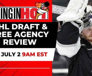 NHL Draft & Free Agency Review | Coming in Hot LIVE - July 2