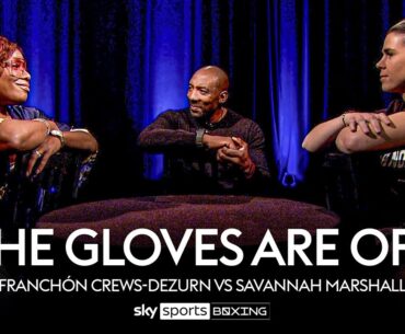 Franchón Crews-Dezurn vs Savannah Marshall | The Gloves Are Off | Full Episode