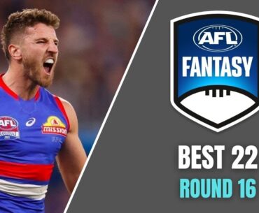 AFL Fantasy Best 22 - Round 16