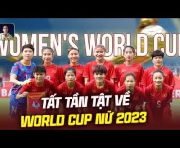 TẤT TẦN TẬT VỀ WORLD CUP NỮ 2023: CĐV CÓ PHẢI THỨC KHUYA ĐỂ CỔ VŨ ĐT NỮ VIỆT NAM HAY KHÔNG