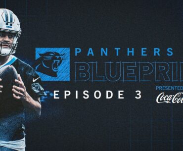 Panthers Blueprint Episode 3: Embracing The Future