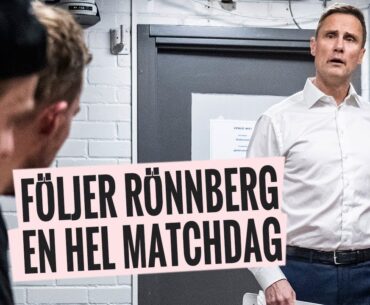 Följer Roger Rönnberg en hel matchdag